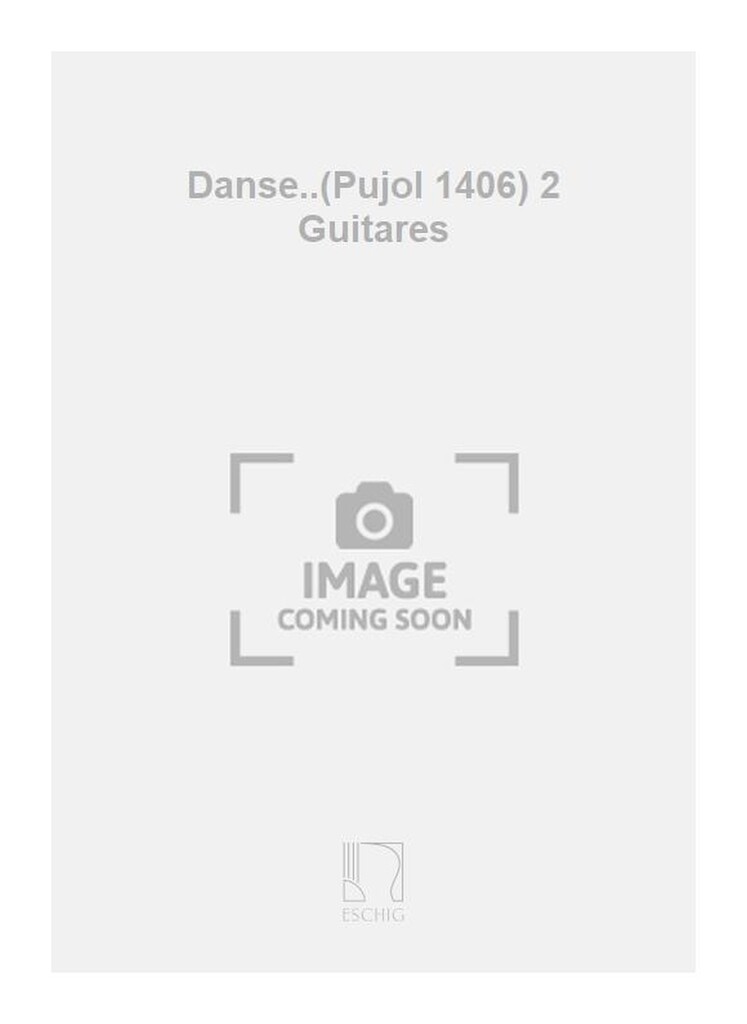 Danse..(Pujol 1406) 2 Guitares